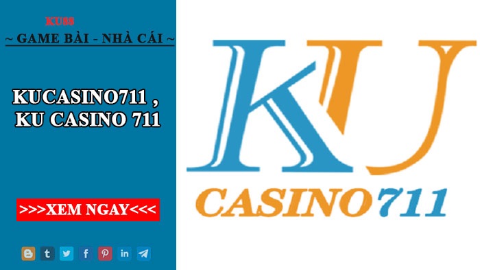 Ku casino ku711 – Kucasino711 – Link vào KU888 không bị chặn