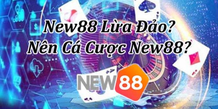 Tại sao bạn nên chơi cá cược tại nhà cái New88?