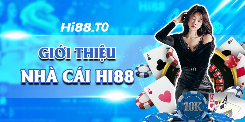 Tìm hiểu về Hi88 – nhà cái Hi88 có uy tín